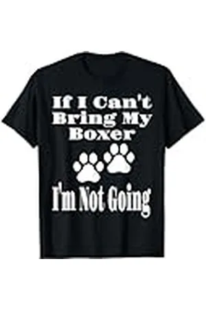 Funny Dog Lover Gifts Es curioso que si no puedo llevar a mi bóxer, no voy a ser amante de los perros, mamá Camiseta