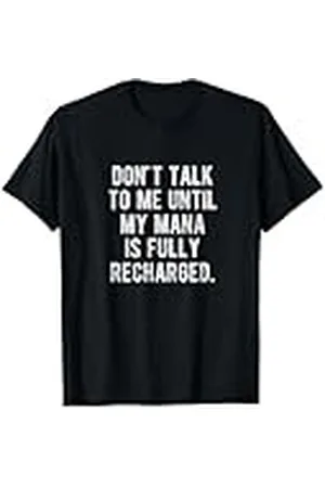 Fantasy No me hables hasta que mi maná esté completamente recargado Camiseta