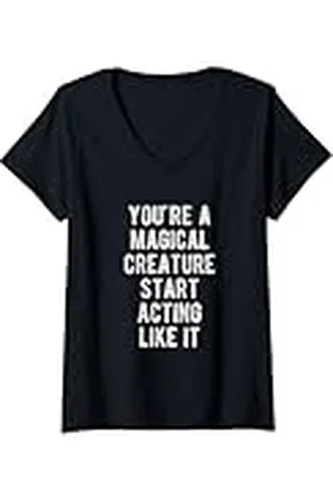Fantasy Mujer Eres una criatura mágica Empieza a actuar como ella Camiseta Cuello V
