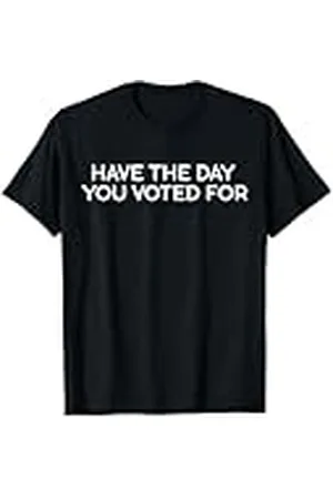 Generic Que tengas el día que votaste Camiseta