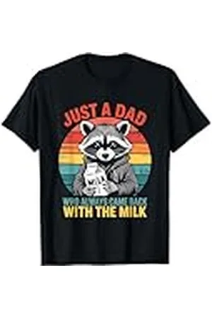 Generic Just a Dad Who Always Came Back With Milk Funny - Mapache Camiseta