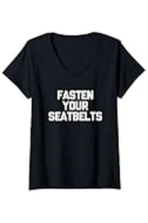 Funny Sayings & Funny Designs Mujer Abróchate los cinturones de seguridad - Divertido dicho sarcástico y genial novedad Camiseta Cuello V