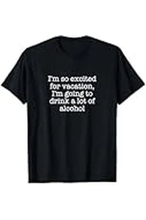 Statement Blend Estoy tan emocionado por las vacaciones, voy a beber mucho... Camiseta